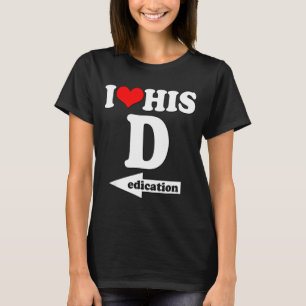 I Love His Dedication Funny Valentine's Day Couple T-Shirt