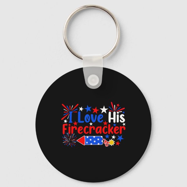 I Love His Firecracker Funny 4th Of July Fireworks Key Ring (Front)