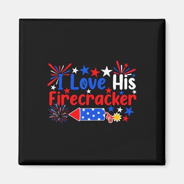 I Love His Firecracker Funny 4th Of July Fireworks Magnet (Front)