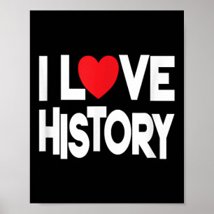 I Love History Quote Teacher And Student Design Poster