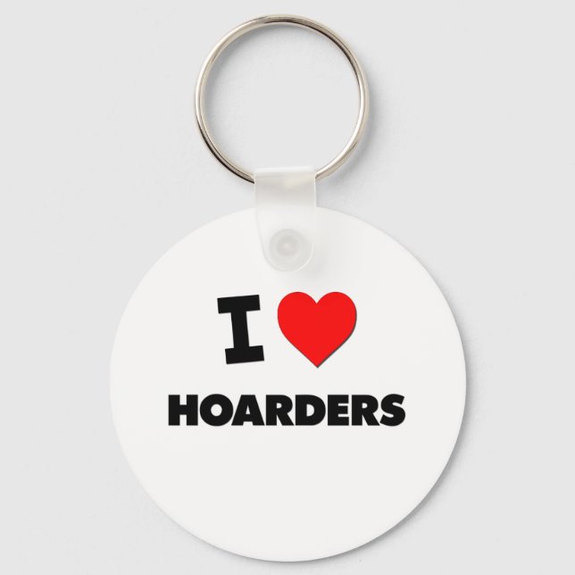 I Love Hoarders Key Ring (Front)