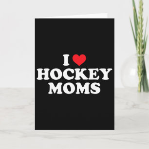 I Love Hockey Moms Funny Design Card