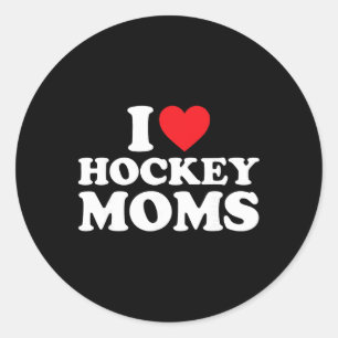 I Love Hockey Moms Shirt I Heart Hockey Moms Classic Round Sticker