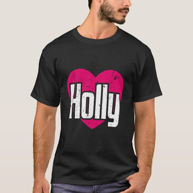 I Love Holly Cute First Name I Heart Holly T-Shirt (Front)