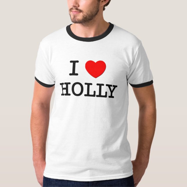 I Love Holly T-Shirt (Front)