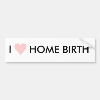 I love homebirth bumper sticker