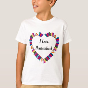 I love homeschool, homeschool kids  T-Shirt