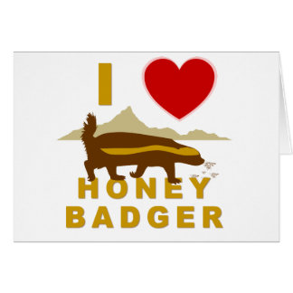 I LOVE HONEY BADGER