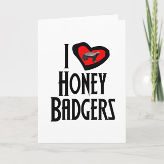 I Love Honey Badgers Card