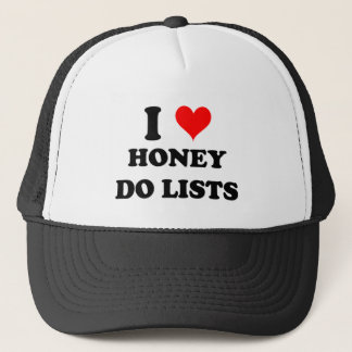 I Love Honey Do Lists Trucker Hat