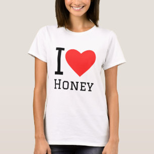 I love honey T-Shirt