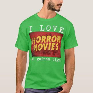 I Love Horror Movies and Guinea Pig T-Shirt