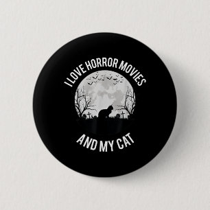 I Love Horror Movies And My Cat 6 Cm Round Badge