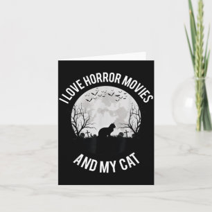 I Love Horror Movies And My Cat Card