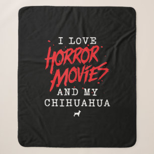 I Love Horror Movies And My Chihuahua Dog Owner Sherpa Blanket