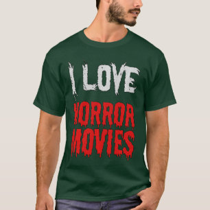 I Love Horror Movies Funny Horror Movie Lover vint T-Shirt