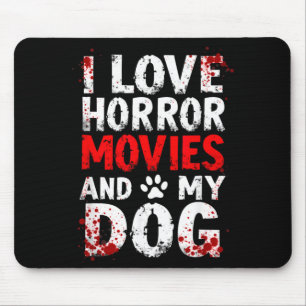 I Love Horror Movies My Dog Halloween Mouse Mat