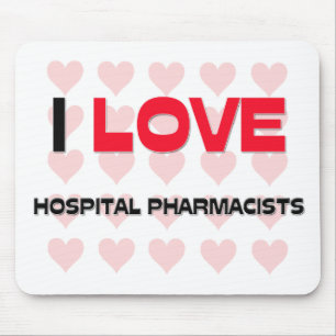 I LOVE HOSPITAL PHARMACISTS MOUSE MAT