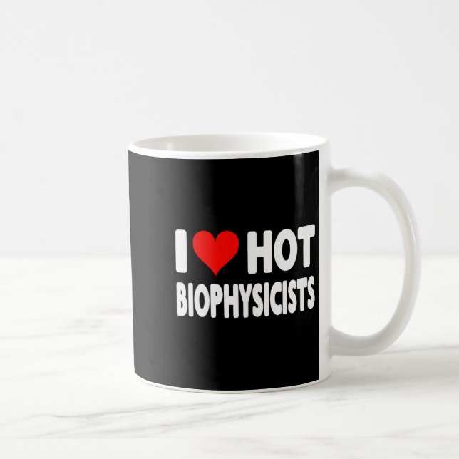 I Love Hot Biophysicists Heart - Husband Wife Phys Coffee Mug (Right)