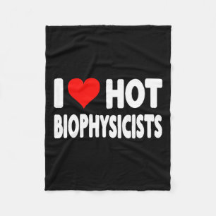 I Love Hot Biophysicists Heart - Husband Wife Phys Fleece Blanket