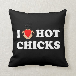 I Love Hot Chicks Funny BBQ Throw Pillow