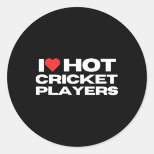 I Love Hot Cricket Players Funny Sports Mom Wife G Classic Round Sticker