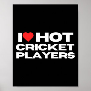 I Love Hot Cricket Players Funny Sports Mom Wife G Poster