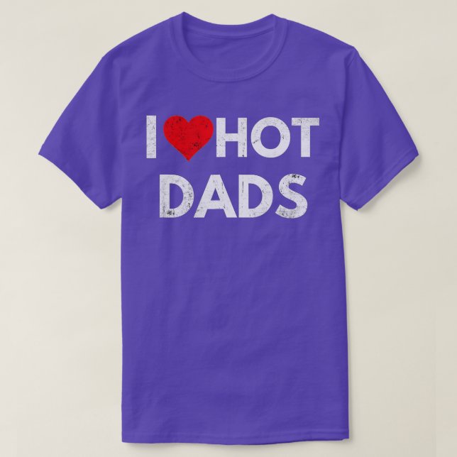 I Love Hot Dads Funny Red Heart DILFs Hot Dad Summ T-Shirt (Design Front)