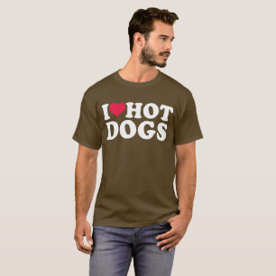 I Love Hot Dogs  T-Shirt