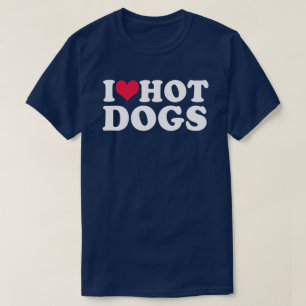 I Love Hot Dogs  T-Shirt