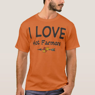 I Love Hot Farmers Arrow Heart Roses T-Shirt