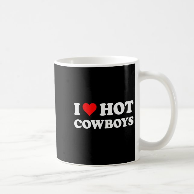 I Love Hot _ Funny Western Rodeo  Coffee Mug (Right)