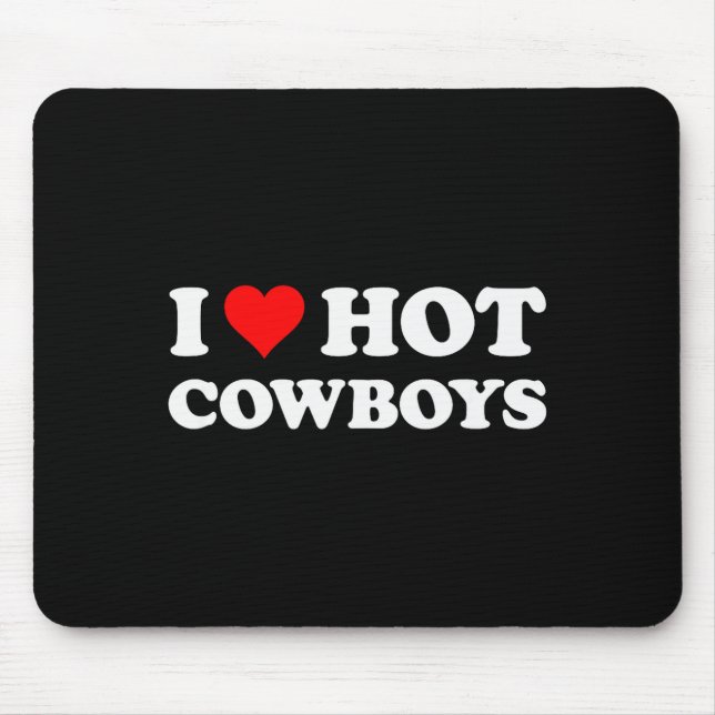 I Love Hot _ Funny Western Rodeo  Mouse Mat (Front)