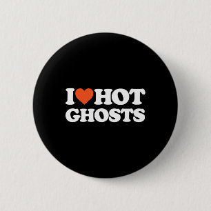 I Love Hot Ghosts - I Heart Hot Ghosts - Y Ghost 6 Cm Round Badge