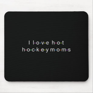 I Love Hot Hockey Moms Mouse Mat