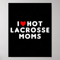 I Love Hot Lacrosse Moms Funny Red Heart