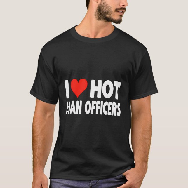I Love Hot Loan Officers Heart - Mortgage Bank Fin T-Shirt (Front)