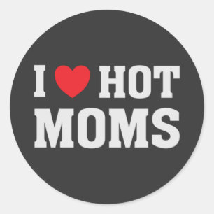 I LOVE HOT MOMS CLASSIC ROUND STICKER