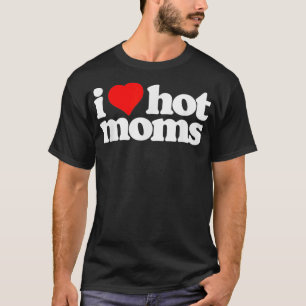 I Love Hot Moms Funny 80s Vintage Minimalist  T-Shirt