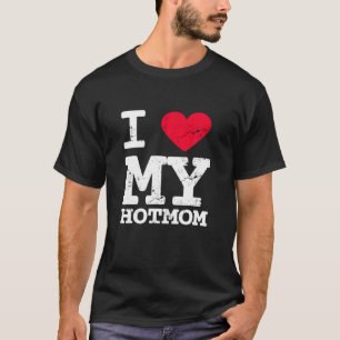 I Love Hot Moms Funny Red Heart Love Moms Funny Va T-Shirt