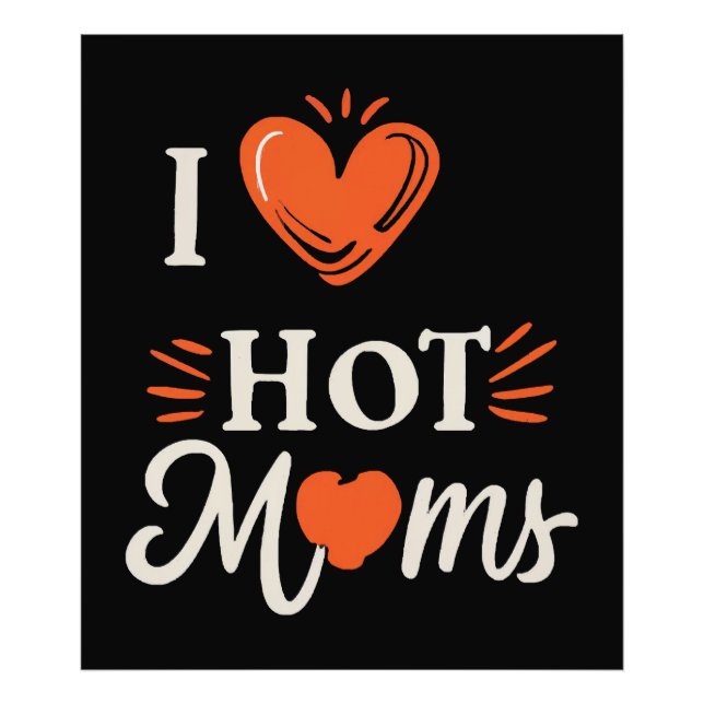 I Love Hot Moms I Heart Hot Moms Distressed Retro  Photo Print (Front)