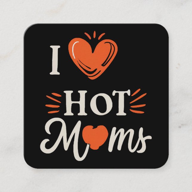 I Love Hot Moms I Heart Hot Moms Distressed Retro  Square Business Card (Front)