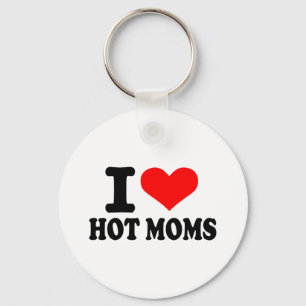 I love hot moms key ring