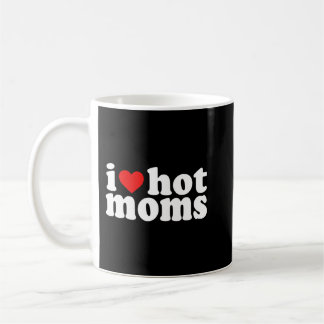 I Love Hot Moms Red Heart Hot Mother milf mummy Pu Coffee Mug