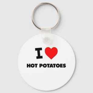 I Love Hot Potatoes Key Ring