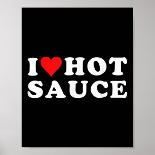 I Love Hot Sauce Funny Valentines Day I Love Hot C Poster