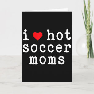I Love Hot Soccer Moms Funny Love Red Heart Minima Card