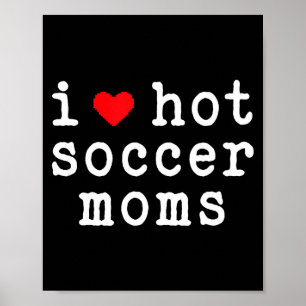 I Love Hot Soccer Moms Funny Love Red Heart Minima Poster