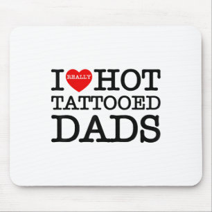 I Love Hot Tattoos Dads Heart Funny Fathers Day Va Mouse Mat