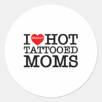 I Love Hot Tattoos Moms Red Heart Funny Mothers Da